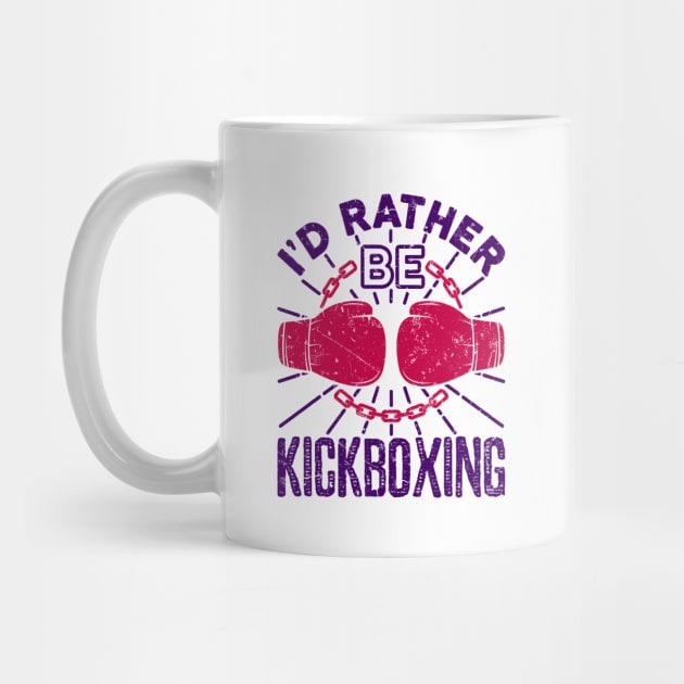 Kickboxing Shirt - I'd Rather Be Kickboxing by redbarron